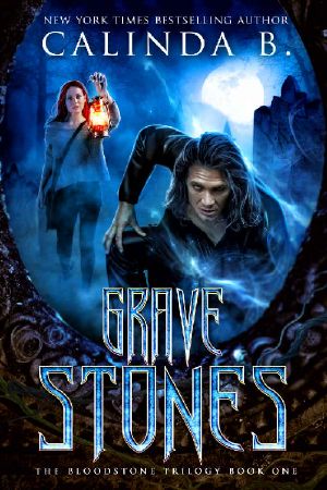 [The Bloodstone Quadrilogy 01] • Grave Stones